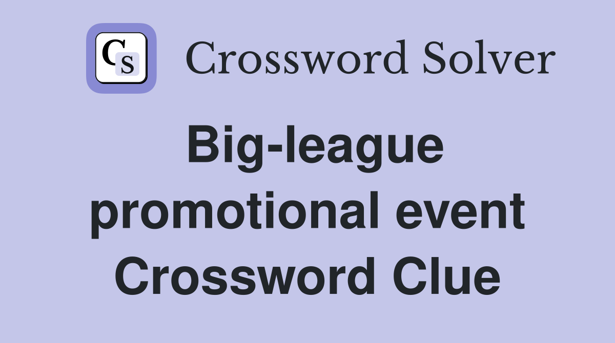 Big-league promotional event Crossword Clue