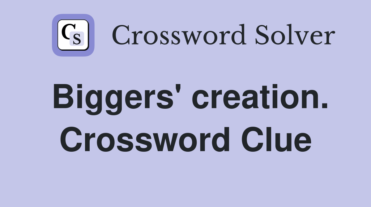 Biggers' creation. Crossword Clue