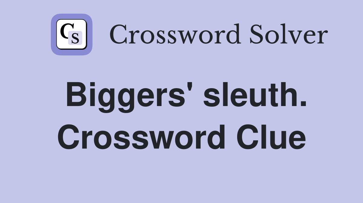 Biggers' sleuth. Crossword Clue