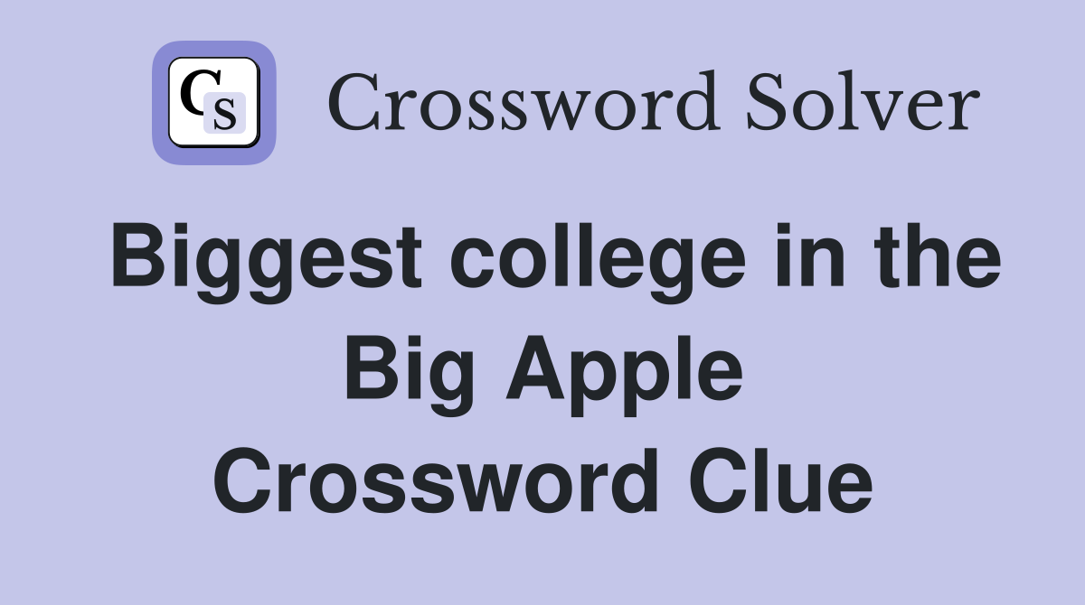 Biggest college in the Big Apple Crossword Clue