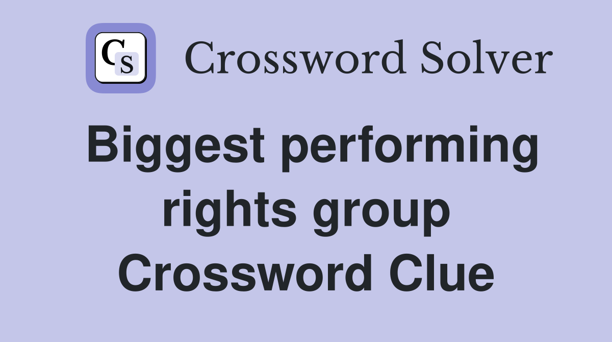 Biggest performing rights group Crossword Clue