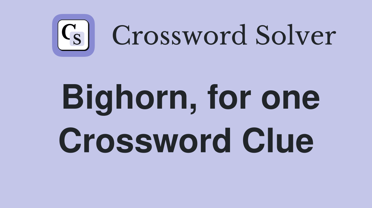 Bighorn, for one Crossword Clue
