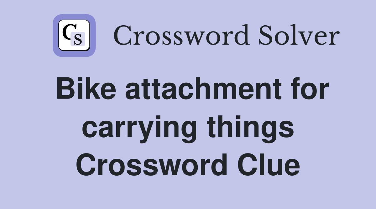 Bike attachment for carrying things Crossword Clue