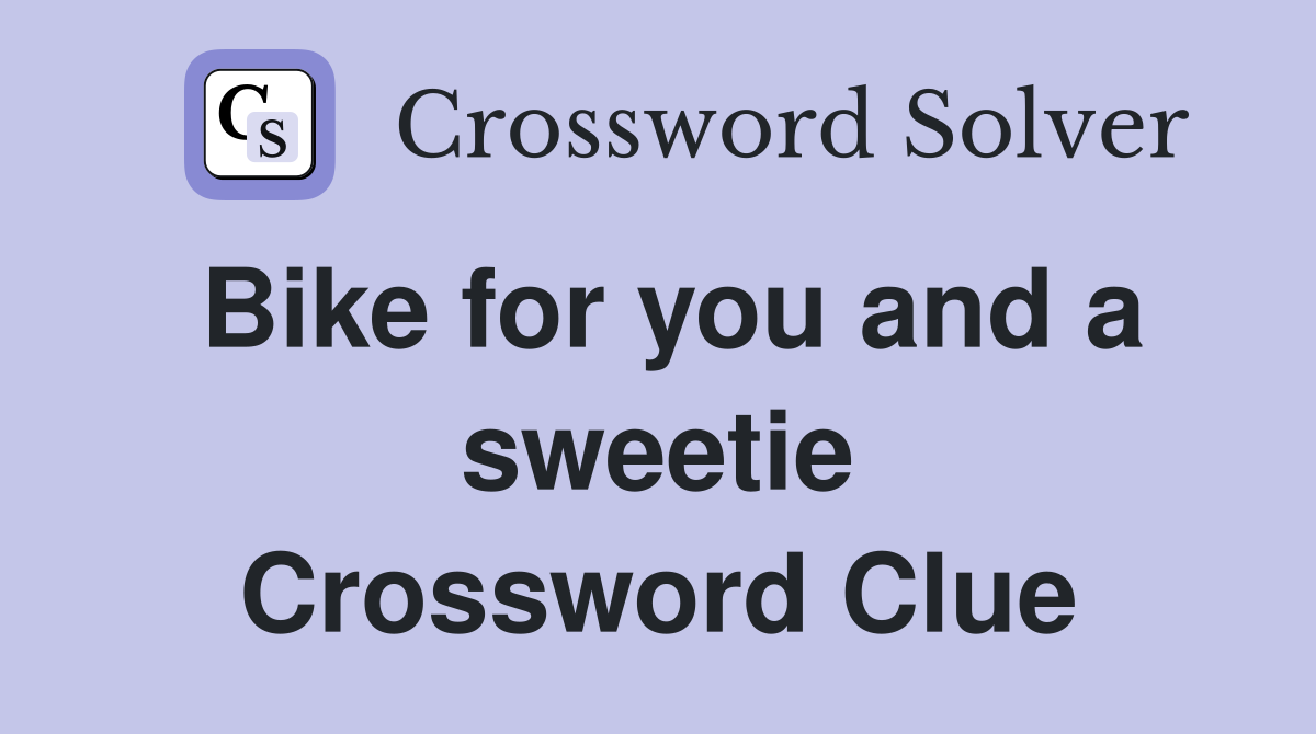 Bike for you and a sweetie Crossword Clue