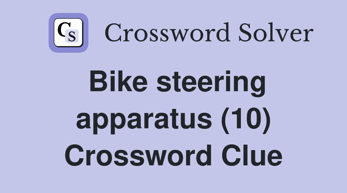 Bike steering apparatus (10) Crossword Clue