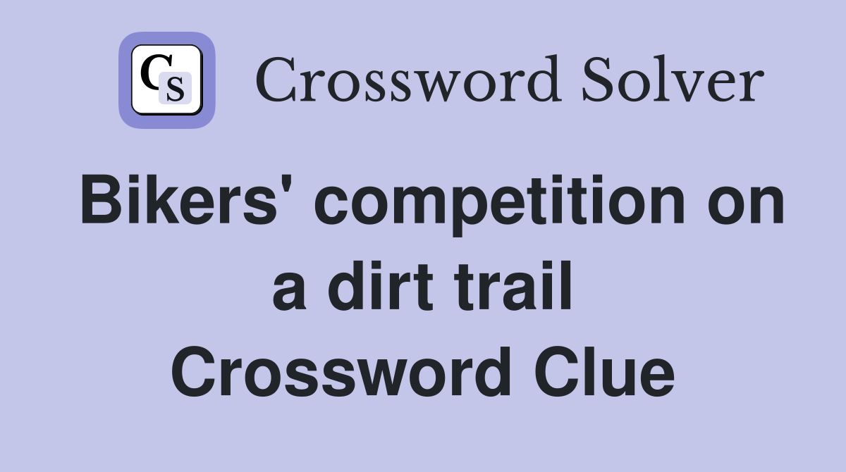 Bikers' competition on a dirt trail Crossword Clue