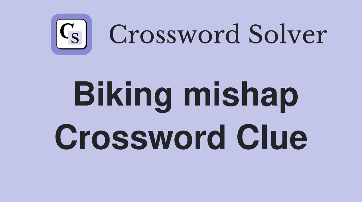 Biking mishap Crossword Clue