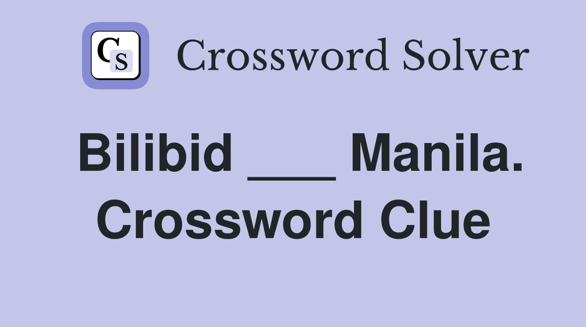 Bilibid ___ Manila. Crossword Clue