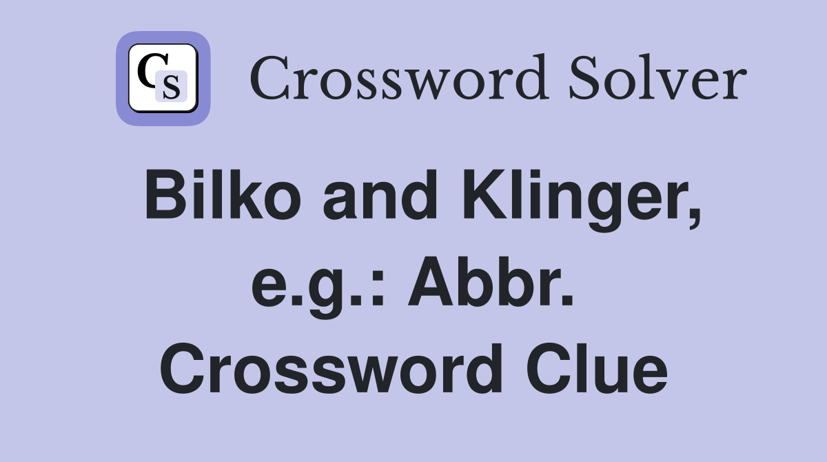 Bilko and Klinger, e.g.: Abbr. Crossword Clue