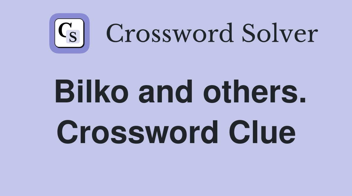 Bilko and others. Crossword Clue