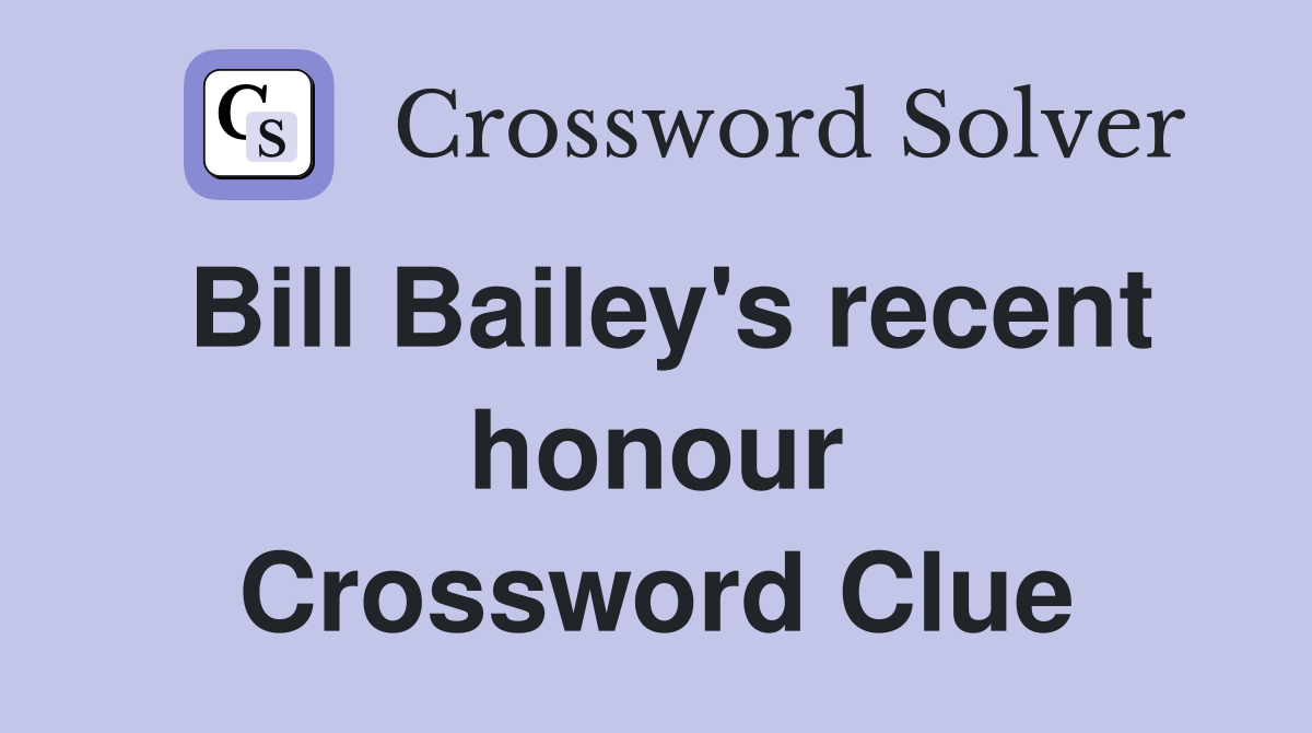 Bill Bailey's recent honour Crossword Clue