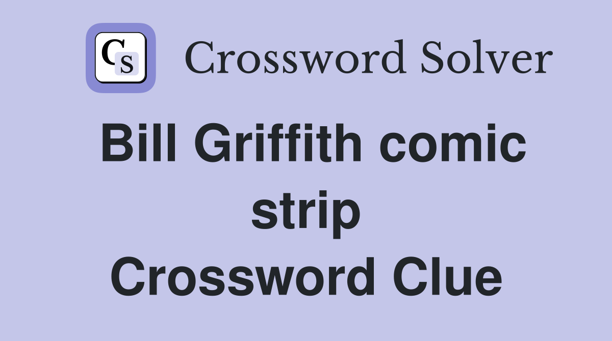 Bill Griffith comic strip Crossword Clue