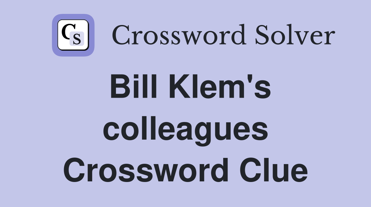 Bill Klem's colleagues Crossword Clue