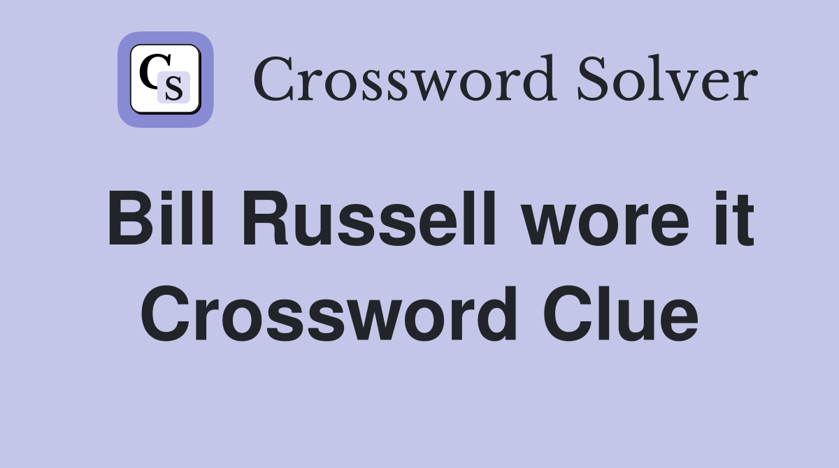 Bill Russell wore it Crossword Clue