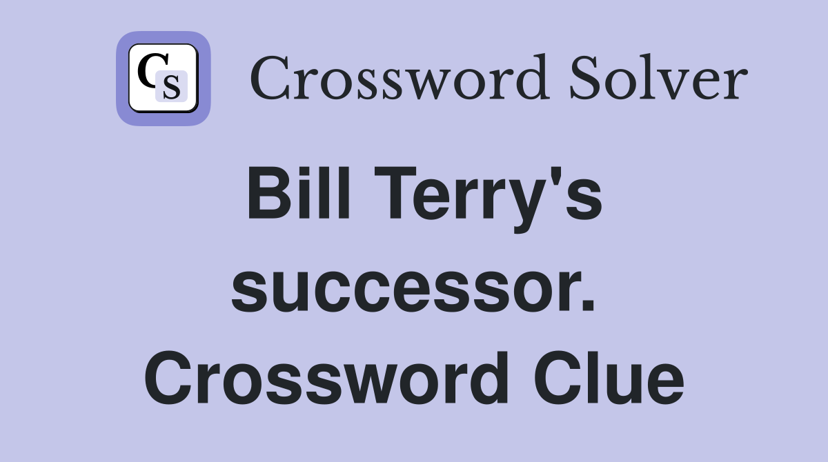 Bill Terry's successor. Crossword Clue