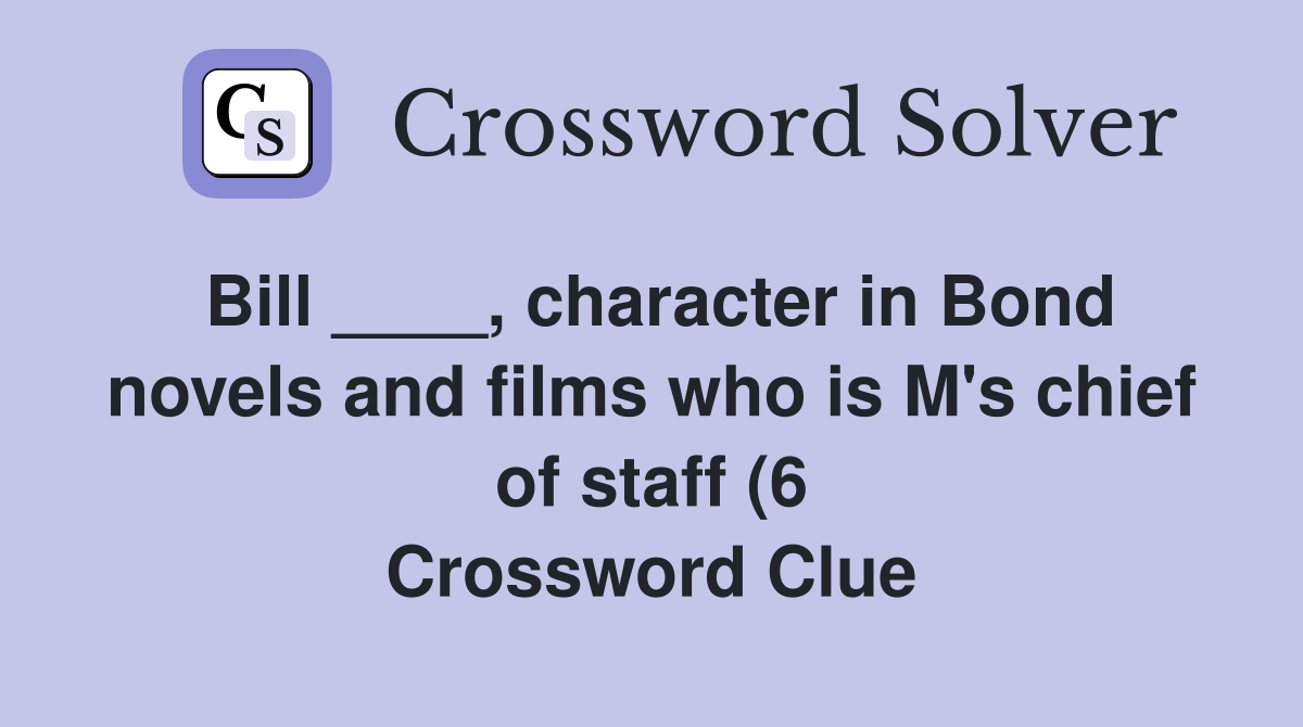 Bill character in Bond novels and films who is M #39 s chief of staff Bill character in Bond novels and films who is M #39 s chief of staff