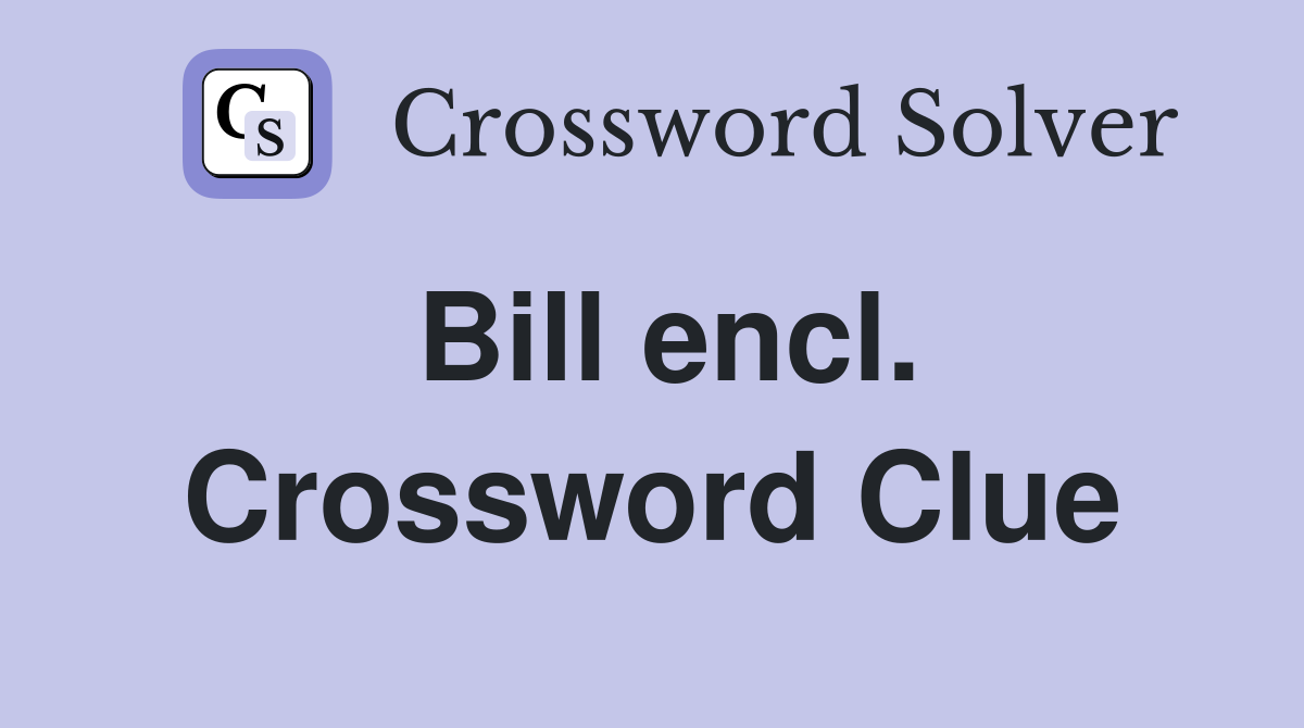 Bill encl. Crossword Clue