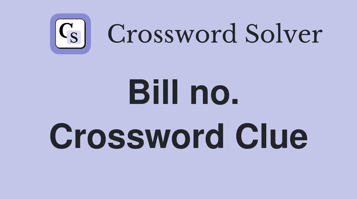 Bill no. Crossword Clue