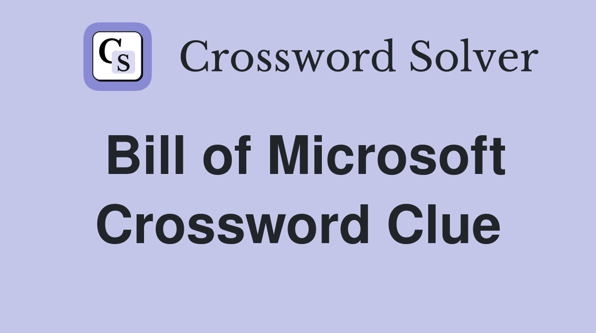 Bill of Microsoft Crossword Clue