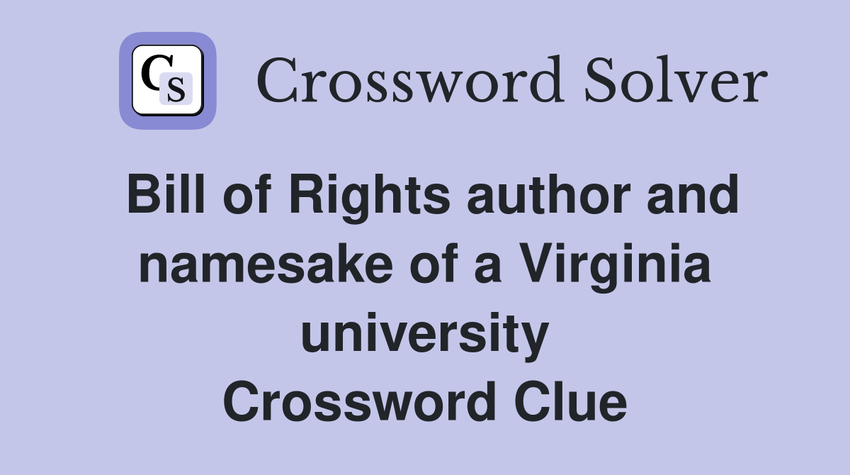 Bill of Rights author and namesake of a Virginia university Crossword Clue