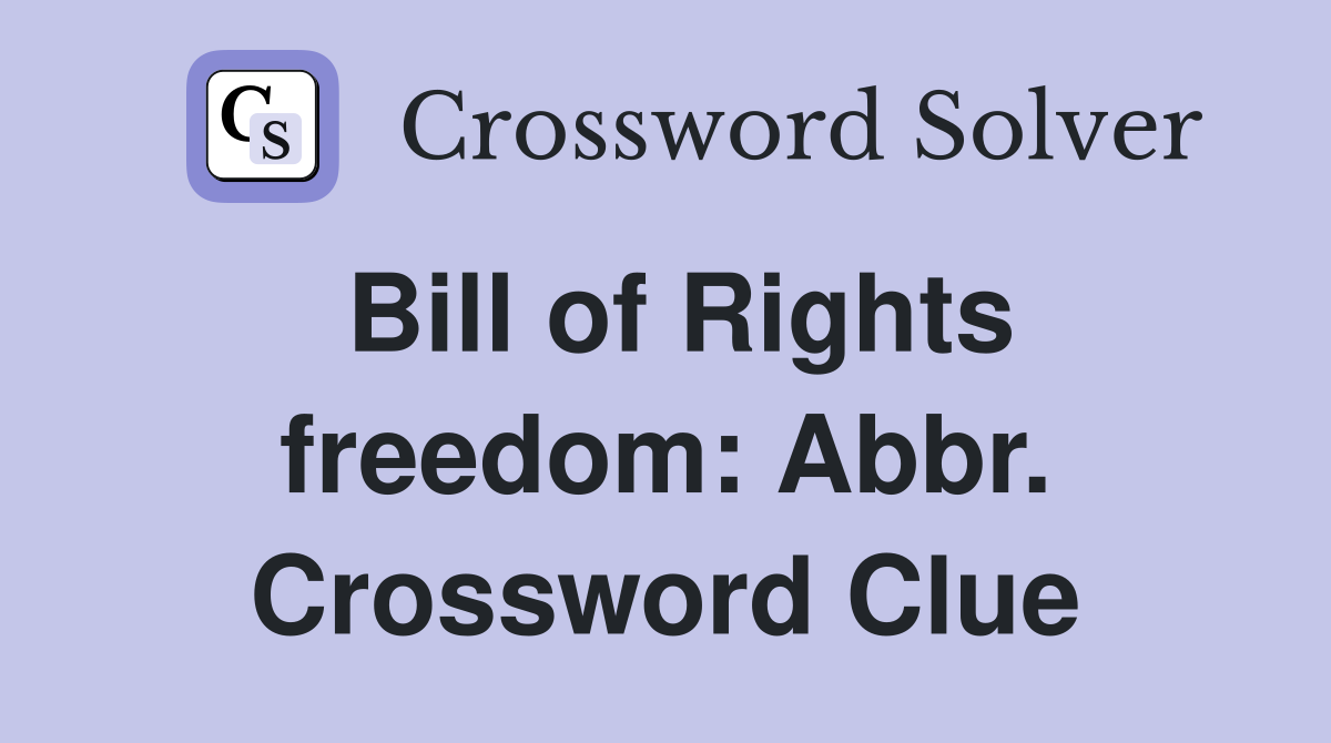 Bill of Rights freedom: Abbr. Crossword Clue