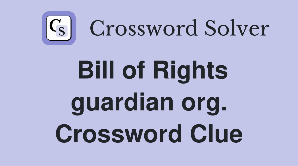 Bill of Rights guardian org. Crossword Clue