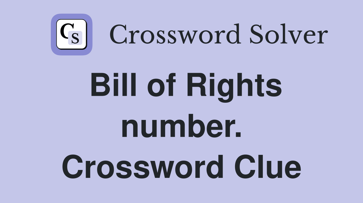 Bill of Rights number. Crossword Clue