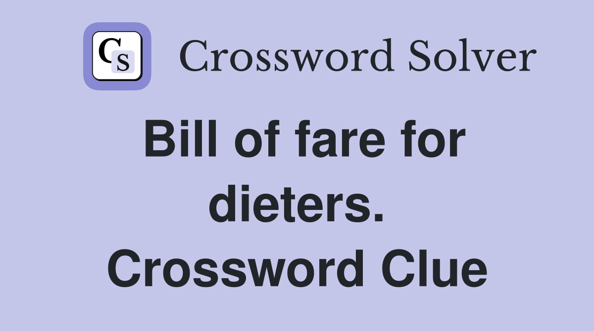 Bill of fare for dieters. Crossword Clue
