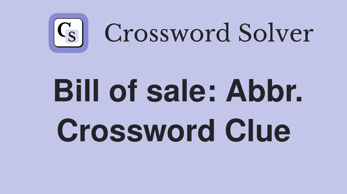 Bill of sale: Abbr. Crossword Clue