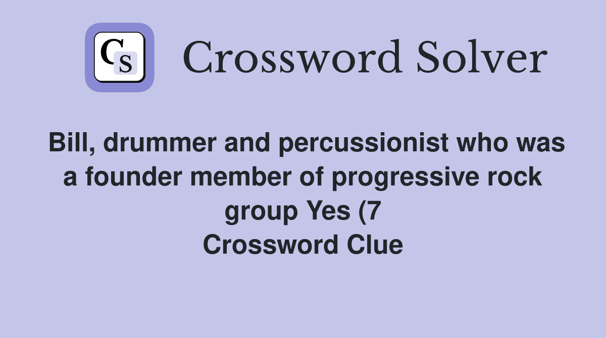 Bill drummer and percussionist who was a founder member of progressive Bill drummer and percussionist who was a founder member of progressive