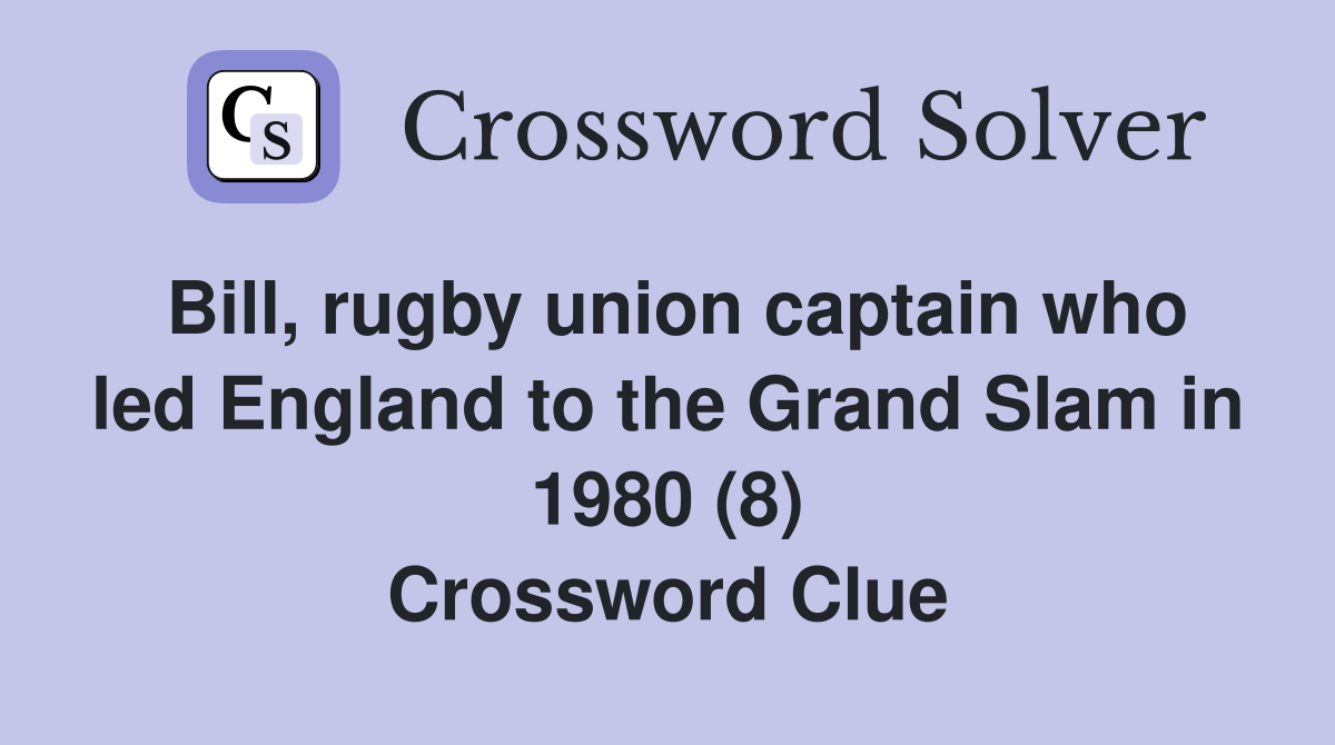 Bill rugby union captain who led England to the Grand Slam in 1980 (8
