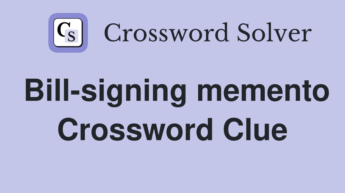 Bill-signing memento Crossword Clue