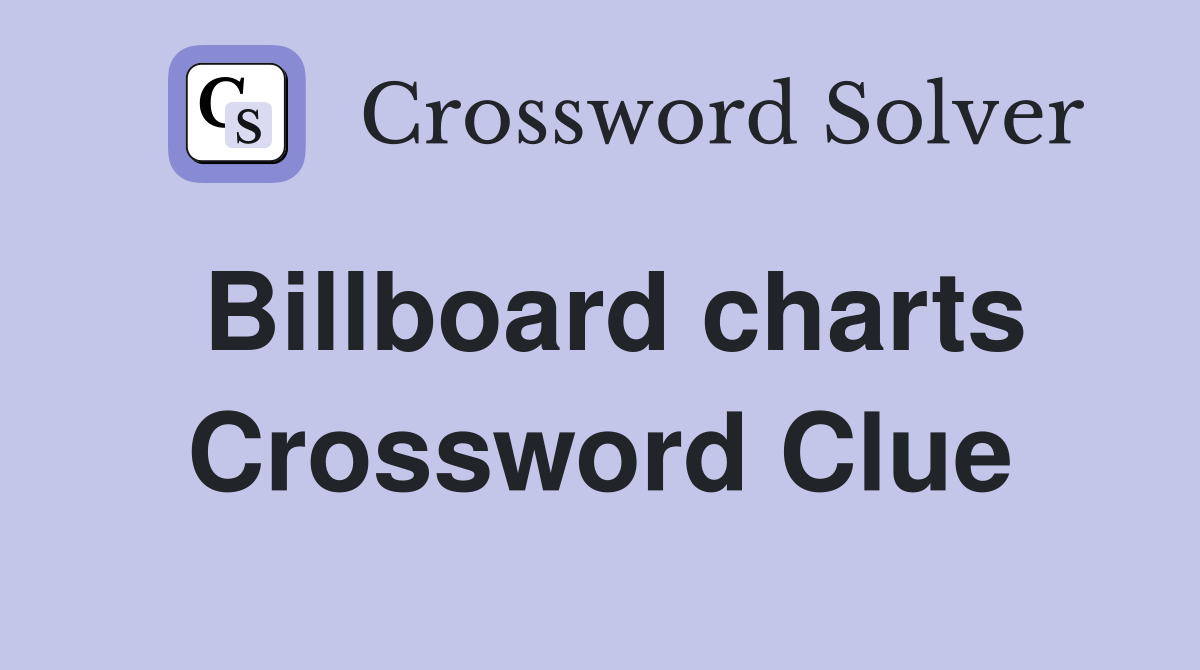 Billboard charts Crossword Clue