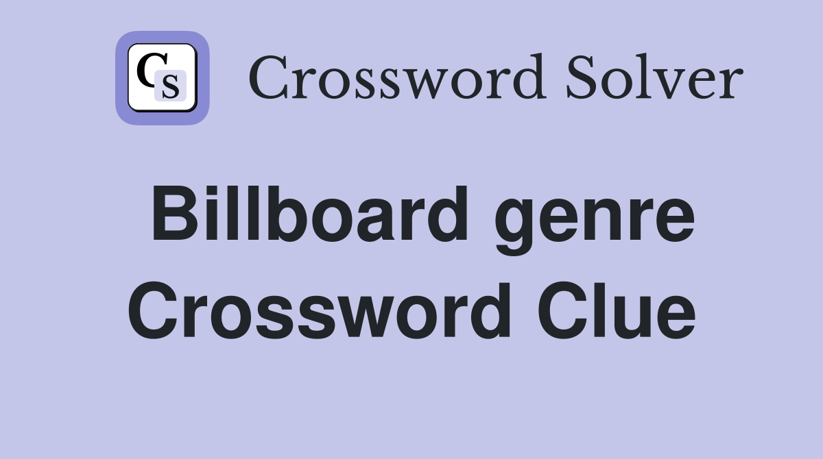 Billboard genre Crossword Clue