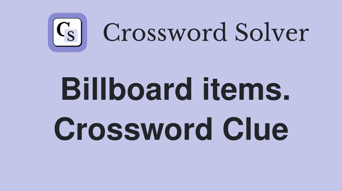Billboard items. Crossword Clue