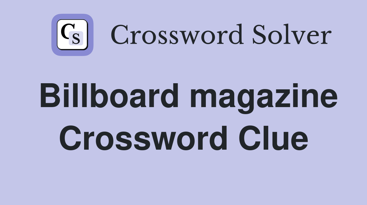 Billboard magazine Crossword Clue