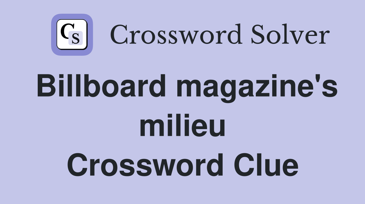 Billboard magazine's milieu Crossword Clue