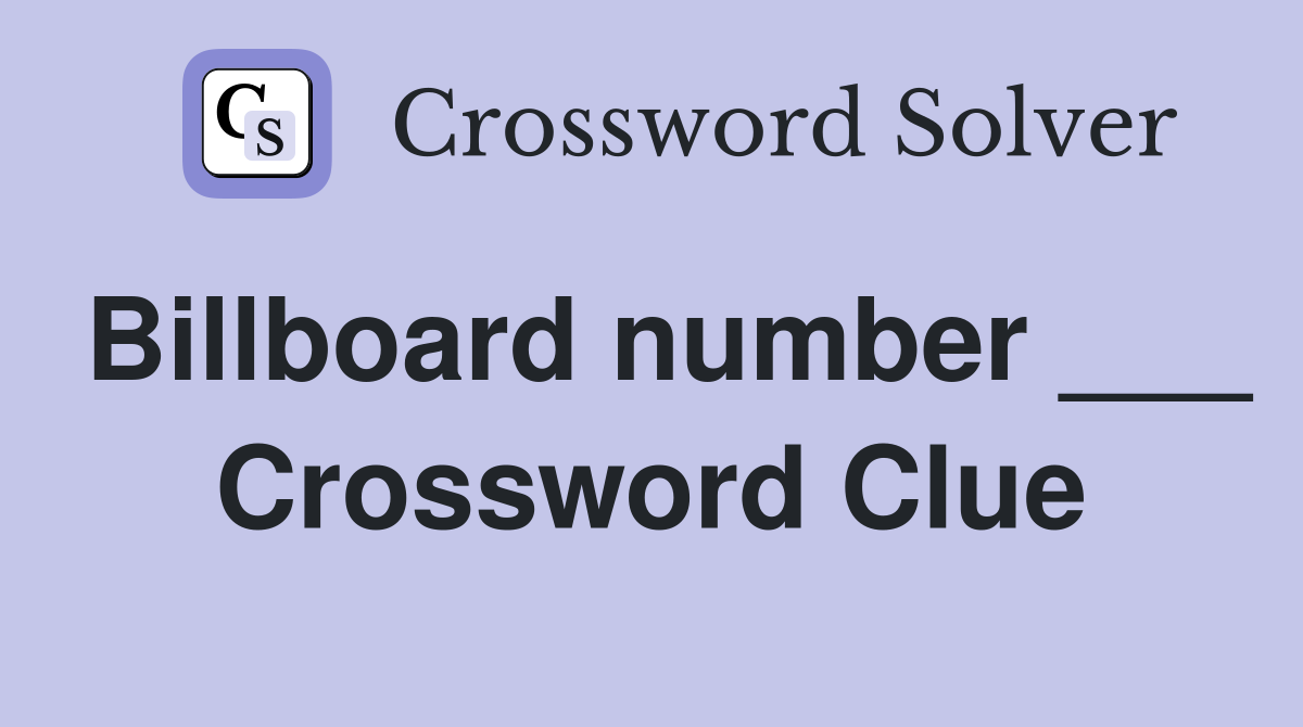Billboard number ___ Crossword Clue