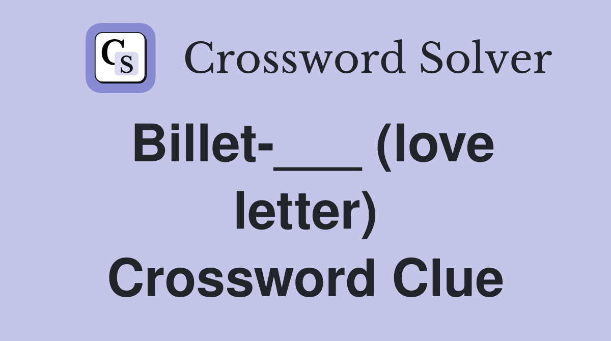 Billet-___ (love letter) Crossword Clue