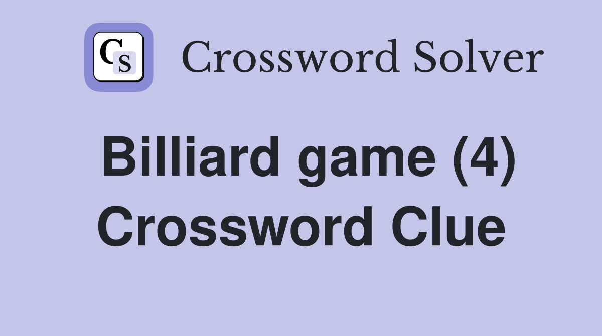 Billiard game (4) Crossword Clue