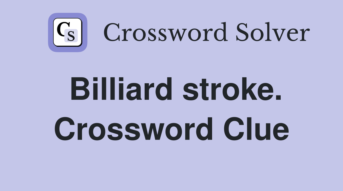 Billiard stroke. Crossword Clue
