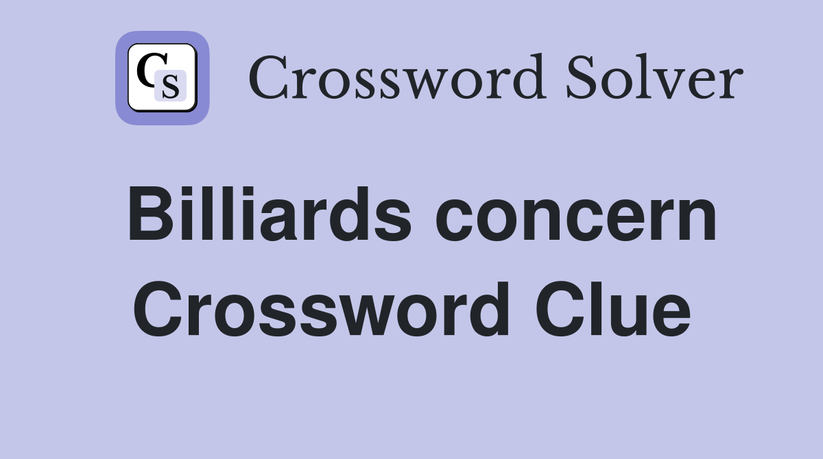 Billiards concern Crossword Clue