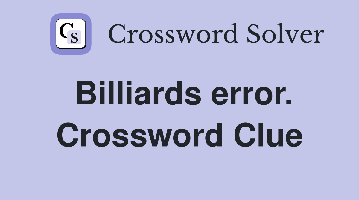 Billiards error. Crossword Clue