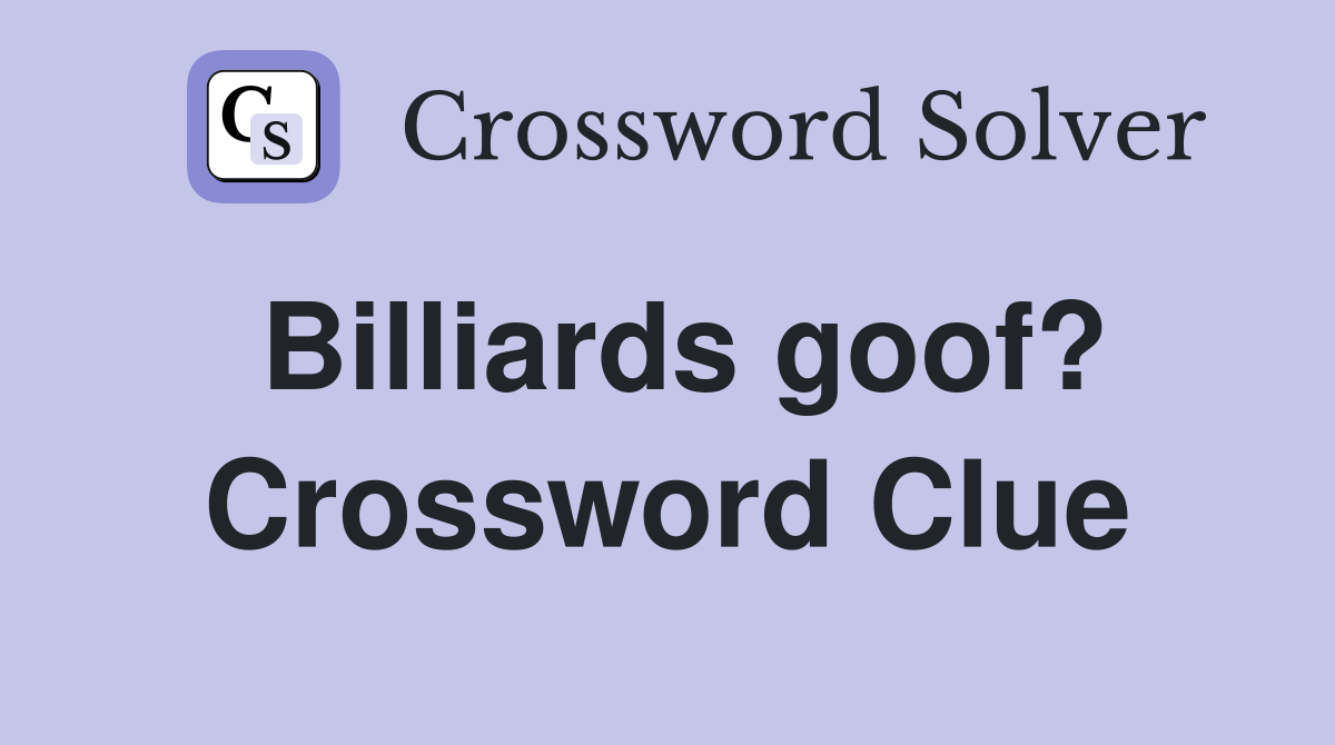 Billiards goof? Crossword Clue