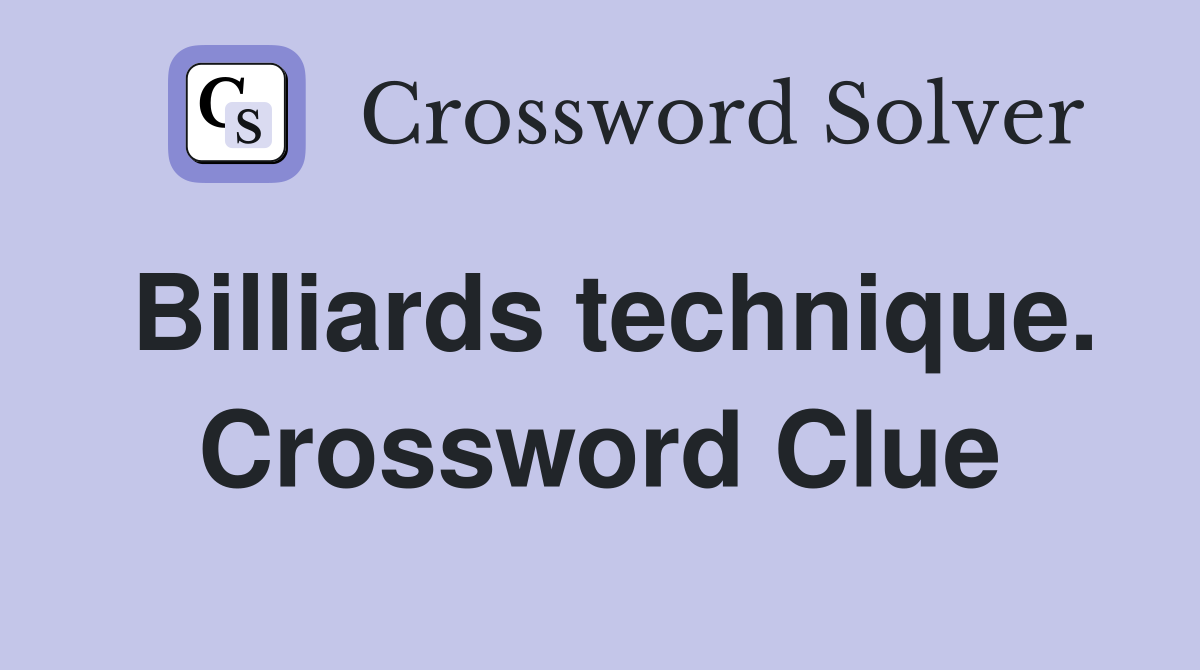 Billiards technique. Crossword Clue
