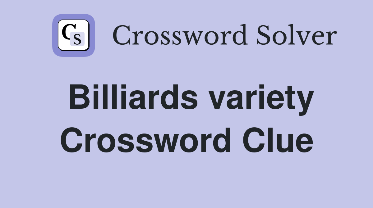 Billiards variety Crossword Clue