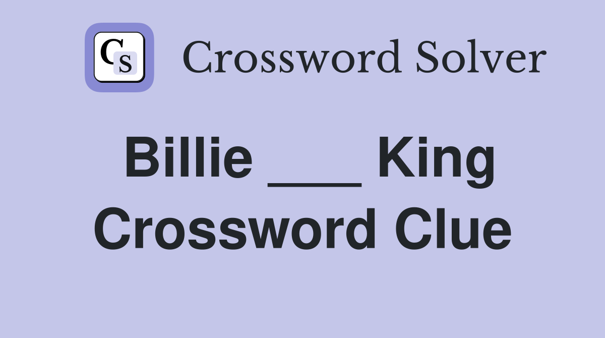 Billie ___ King Crossword Clue