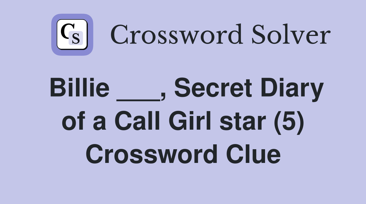 Billie ___, Secret Diary of a Call Girl star (5) Crossword Clue
