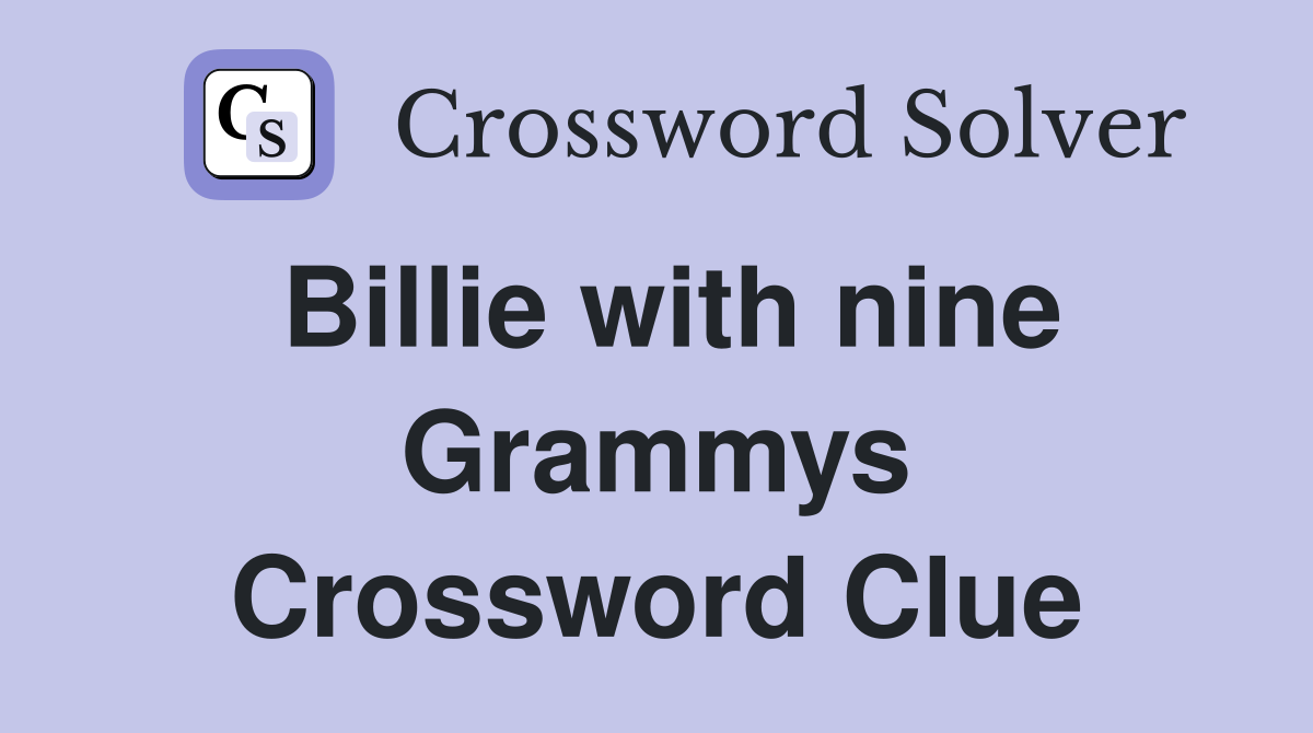 Billie with nine Grammys Crossword Clue