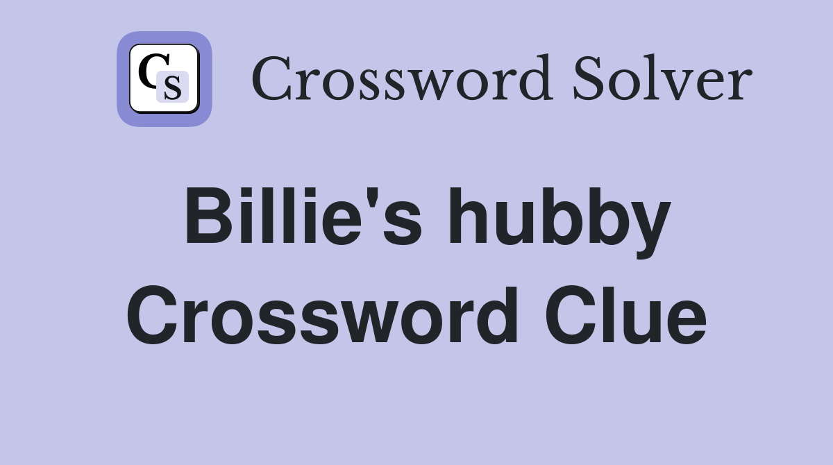 Billie's hubby Crossword Clue